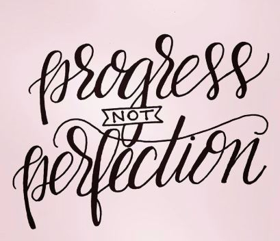 progress not perfection